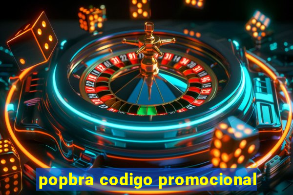 popbra codigo promocional